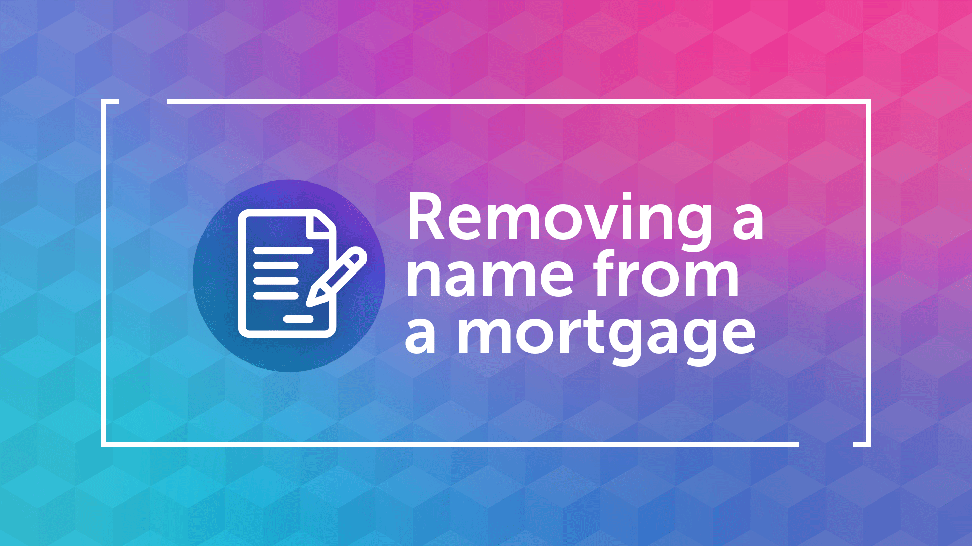How to Remove a Person from a Mortgage in Hull