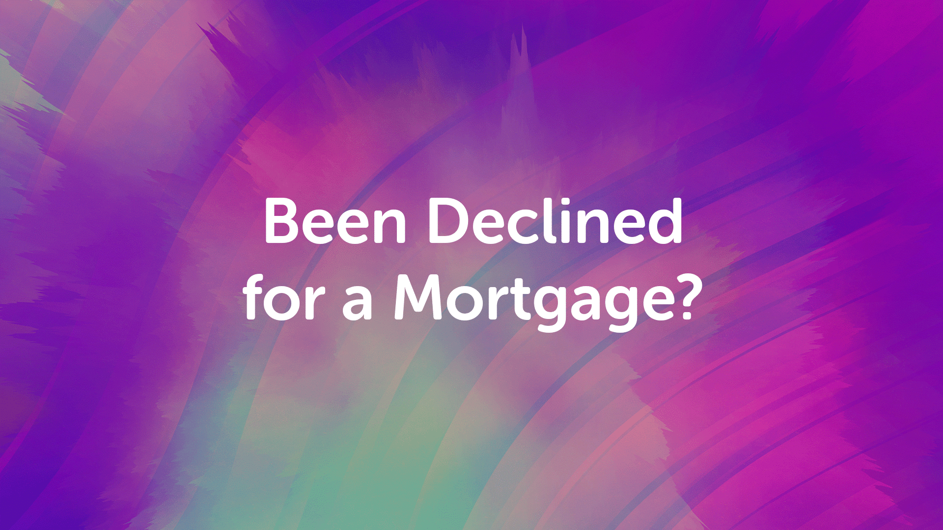 Reasons Your Mortgage Application in Hull Might Been Declined