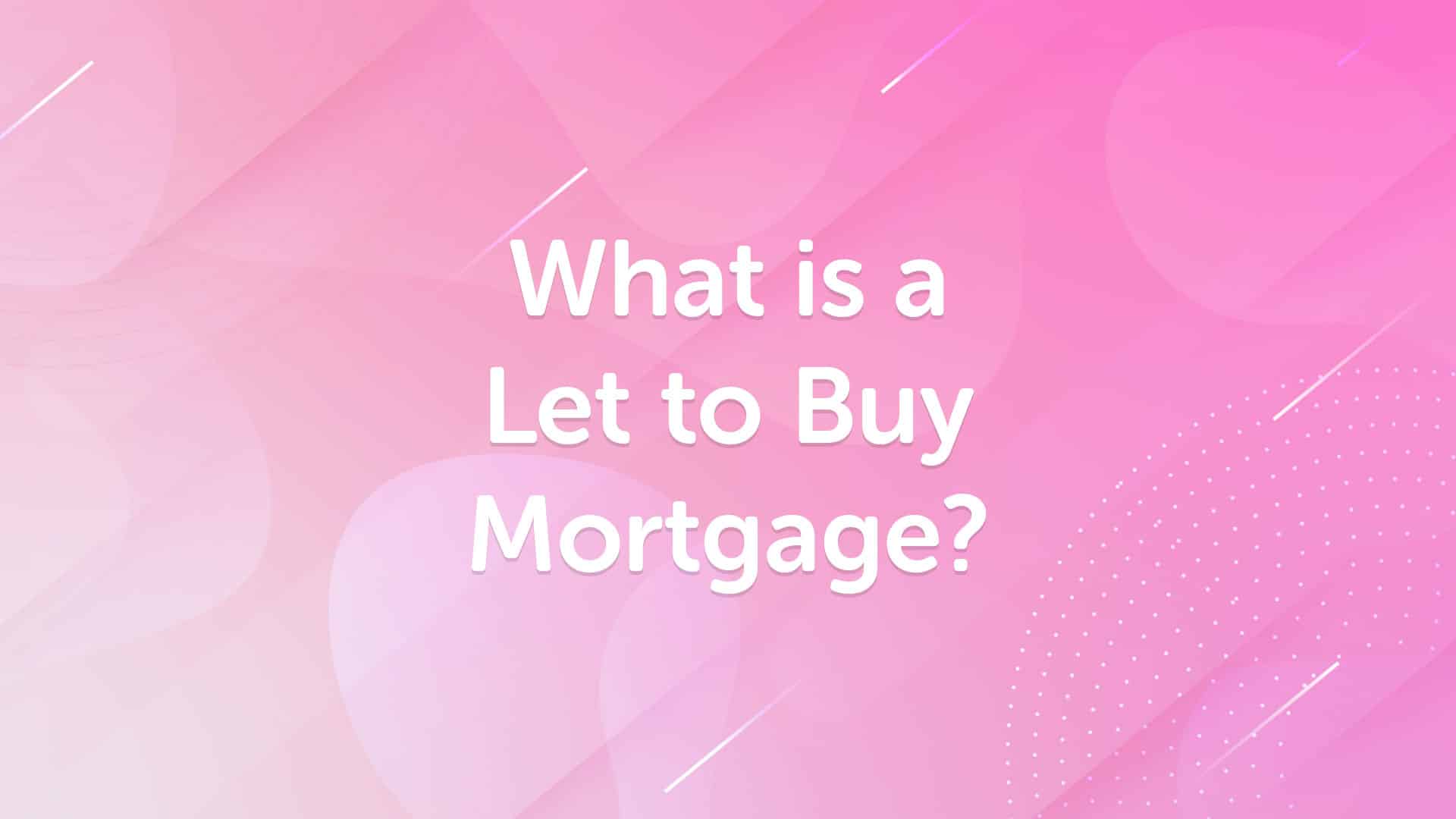 What is a Let to Buy Mortgage in Hull?