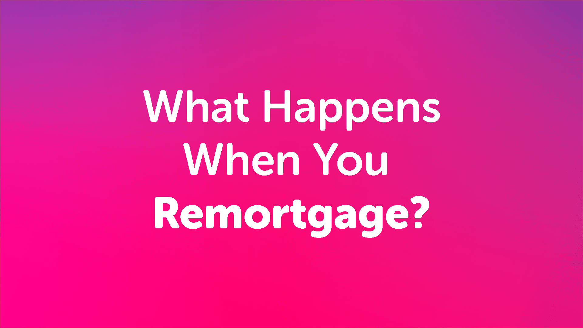 What Happens When You Remortgage Hull