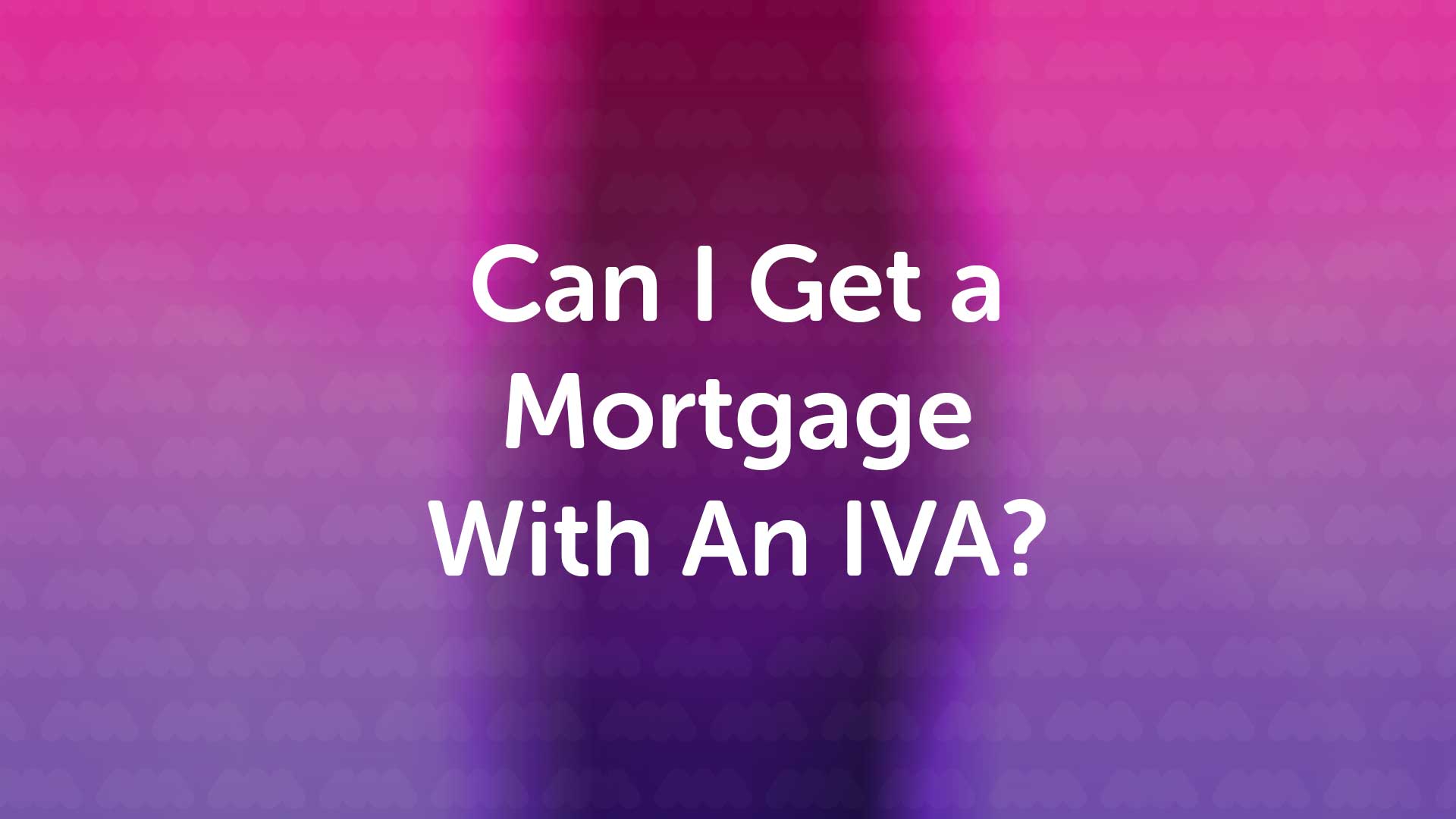 Mortgage With IVA